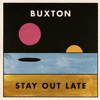 Buxton - Stay Out Late CD