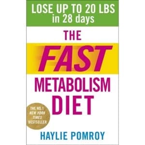 The Fast Metabolism Diet : Lose Up to 20 Pounds in 28 Days: Eat More Food & Lose More Weight