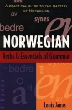 Norwegian Verbs and Essentials of Grammar by Louis Janus Book