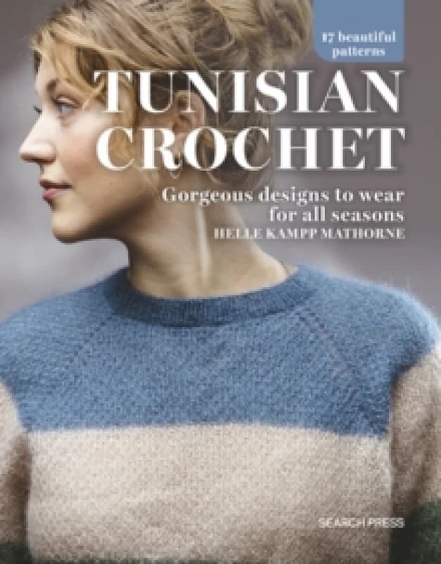 Tunisian Crochet : Gorgeous Designs to Wear for All Seasons Paperback / softback