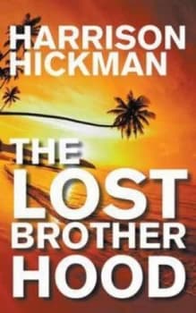 The Lost Brotherhood by Harrison Hickman Paperback