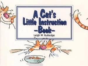 A Cats Little Instruction Book by Leigh W Rutledge Paperback
