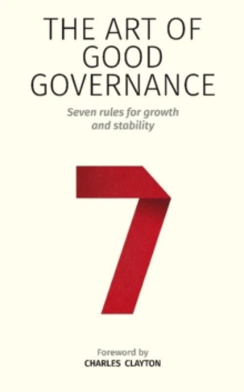 The Art of Good Governance : Seven rules for growth and stability Paperback / softback