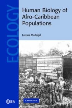 Human Biology of Afro-Caribbean Populations by Lorena Madrigal Hardback