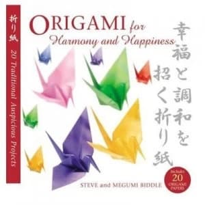 Origami for Harmony and Happiness by Megumi Biddle and Steve Biddle Book