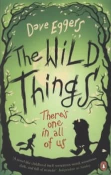 The Wild Things by Dave Eggers Book