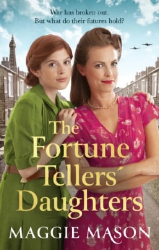 The Fortune Tellers' Daughters : the heart-warming and nostalgic WWII family saga Paperback / softback