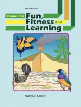 Games for Fun Fitness and Learning by Kathi Wyldeck Paperback