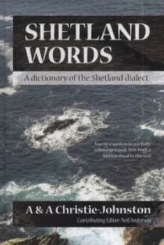 Shetland Words by Alastair Christie-Johnston and Adaline Christie-Johnston and Neil Anderson Book
