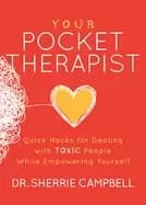 your pocket therapist quick hacks for dealing with toxic people while empow