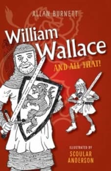 William Wallace and All That by Alan Burnett Book
