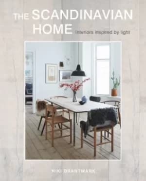 The Scandinavian home by Niki Brantmark