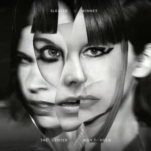 The Center Wont Hold by Sleater-Kinney CD Album