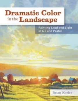 Dramatic Color in the Landscape by Brian Keeler Hardback