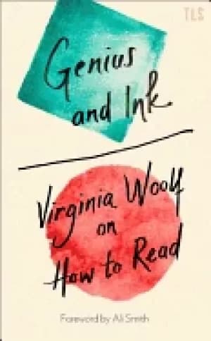 genius and ink virginia woolf on how to read