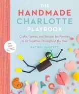 handmade charlotte playbook crafts games and recipes for families to do tog