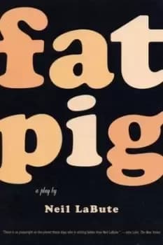 Fat pig - Neil LaBute - Paperback - Used
