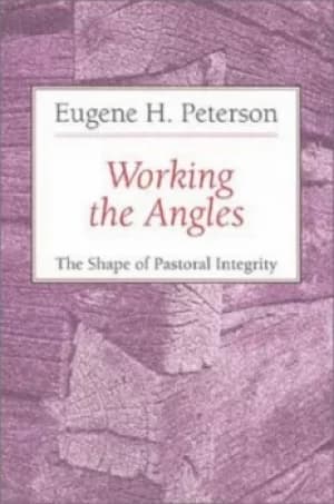 Working the angles by Eugene H Peterson