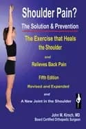 shoulder pain the solution and prevention revised and expanded