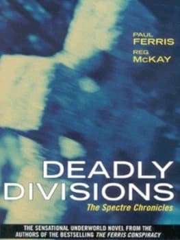 Deadly Divisions by Paul Ferris Paperback