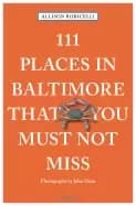 111 places in baltimore that you must not miss