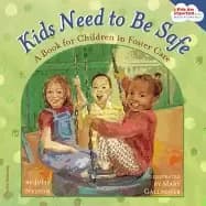 kids need to be safe a book for children in foster care