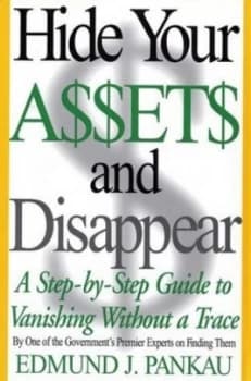 Hide Your A ss et s and Disappear by Edmund J Pankau Book