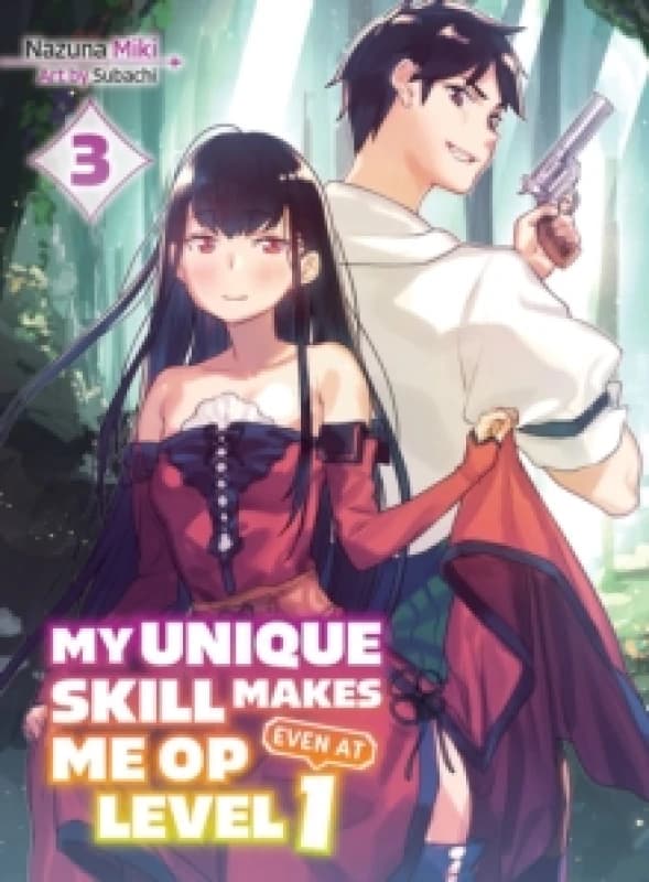 My Unique Skill Makes Me Op Even At Level 1 Vol 3 (light Novel) Paperback / softback