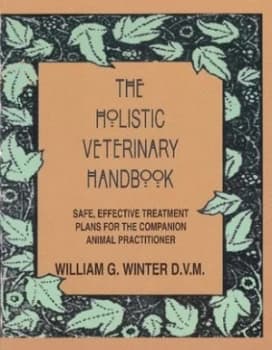 The Holistic Veterinary Handbook by William G Winter Book