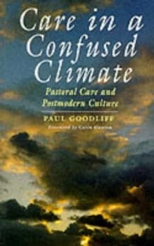 Care in a Confused Climate by Paul Goodliff Book