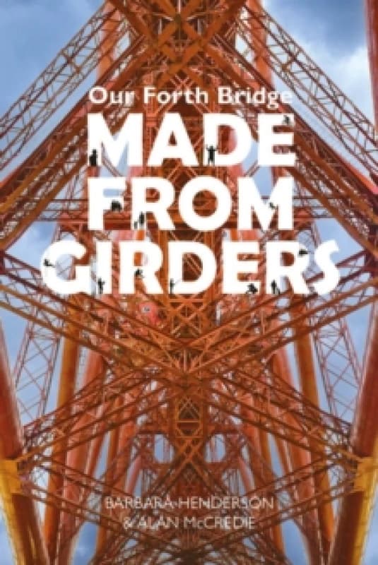 Our Forth Bridge: Made From Girders Paperback / softback