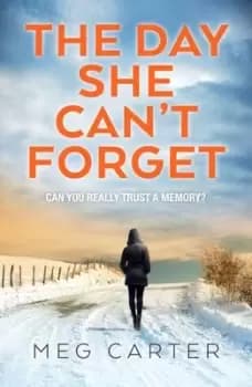 The day she cant forget by Meg Carter
