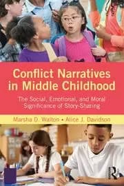 Conflict Narratives in Middle Childhood The Social Emotional and Moral Significance of Story-Sharing
