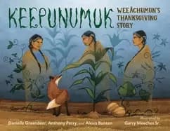 keepunumuk weeachumuns thanksgiving story