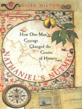 Nathaniels Nutmeg by Giles Milton Hardback