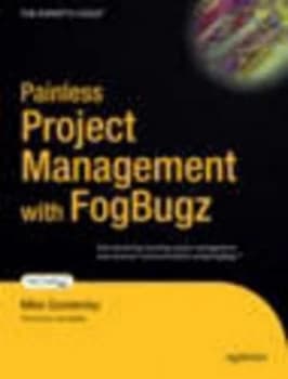 Painless Project Management with Fogbugz by Mike Gunderloy Book