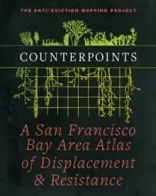 Counterpoints : A San Francisco Bay Area Atlas of Displacement & Resistance
