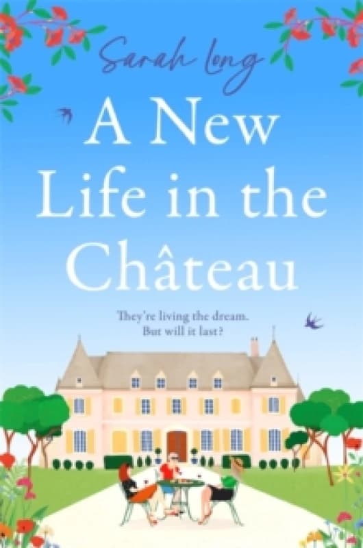 A New Life in the Chateau : A joyful escapist summer read Paperback / softback