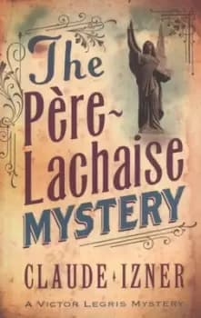 The Pre-Lachaise mystery by Claude Izner