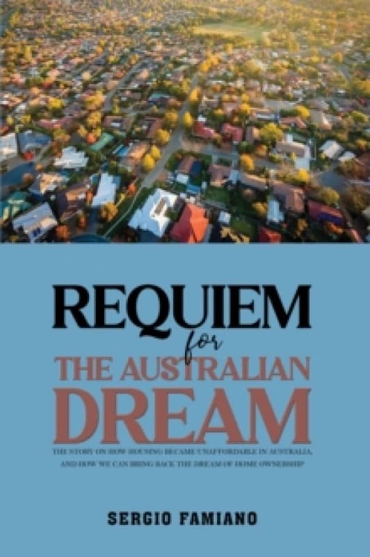Requiem for the Australian Dream. Paperback. By Sergio Famiano Books