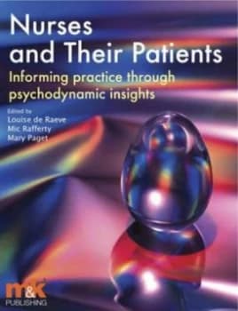 Nurses and Their Patients by Louise De Raeve and Mic Rafferty and Mary Paget Paperback