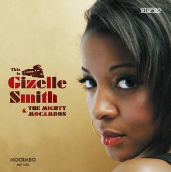 This Is Gizelle Smith & the Mighty Mocambos by Gizelle Smith & The Mighty Mocambos CD Album