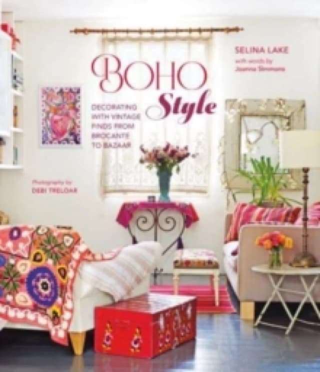 Boho Style : Decorating with Vintage Finds from Brocante to Bazaar Hardback