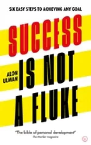 success is not a fluke six easy steps to achieving any goal