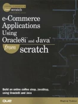 E-Commerce Applications Using Oracle8i and Java from Scratch by Meghraj Thakkar Paperback