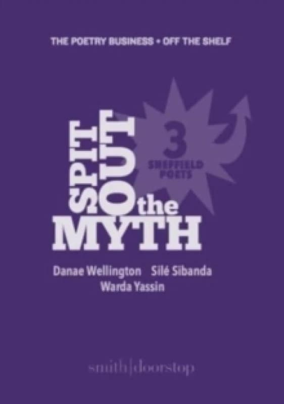 Spit Out the Myth : Three Sheffield Poets Paperback / softback
