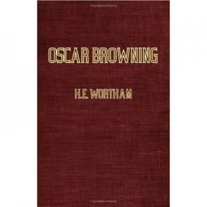 Oscar Browning by H E Wortham Paperback