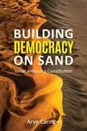 building democracy on sand israel without a constitution