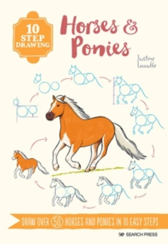 10 Step Drawing: Horses & Ponies : Draw Over 50 Horses and Ponies in 10 Easy Steps Paperback / softback