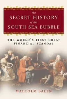 The Secret History of the South Sea Bubble by Malcolm Balen Hardback